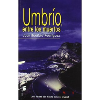 Umbrío, Entre Los Muertos: Una novela con banda sonora original. INCLUYE CD